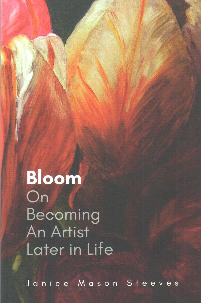 Janice Mason Steeves - Bloom